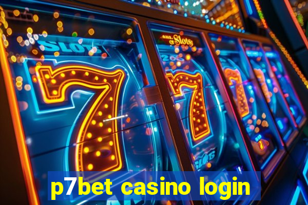 p7bet casino login